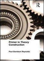 Primer In Theory Construction: An A&B Classics Edition