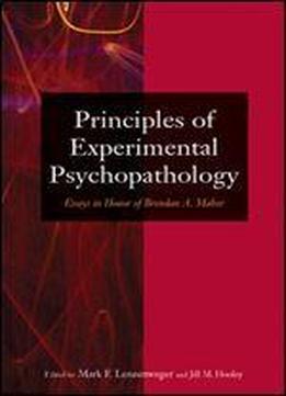 Principles Of Experimental Psychopathology: Essays In Honor Of Brendan A. Maher
