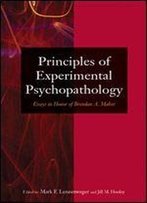 Principles Of Experimental Psychopathology: Essays In Honor Of Brendan A. Maher