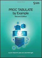 Proc Tabulate By Example, Second Edition