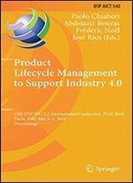 Product Lifecycle Management To Support Industry 4.0: 15th Ifip Wg 5.1 International Conference, Plm 2018, Turin, Italy, July 2-4, 2018, Proceedings