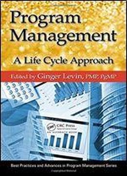 Program Management: A Life Cycle Approach