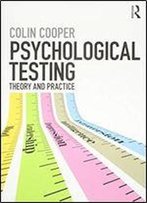 Psychological Testing: Theory And Practice
