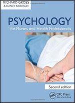 Psychology For Nurses And Health Professionals, Second Edition