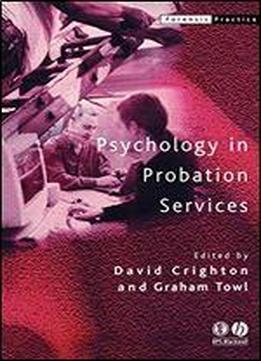 Psychology In Probation Services (forensic Practice Series)