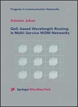 Qos-based Wavelength Routing In Multi-service Wdm Networks