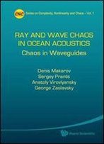 Ray And Wave Chaos In Ocean Acoustics: Chaos In Waveguides