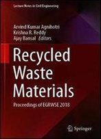 Recycled Waste Materials: Proceedings Of Egrwse 2018