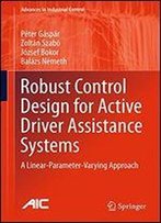 Robust Control Design For Active Driver Assistance Systems: A Linear-Parameter-Varying Approach