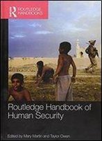 Routledge Handbook Of Human Security (Routledge Handbooks