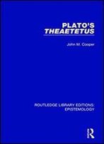 Routledge Library Editions: Epistemology: Plato's Theaetetus (Volume 2)