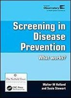 Screening In Disease Prevention: What Works?