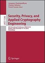 Security, Privacy, And Applied Cryptography Engineering: 8th International Conference, Space 2018, Kanpur, India, December 15-19, 2018, Proceedings