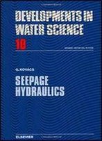 Seepage Hydraulics (Developments In Water Science)