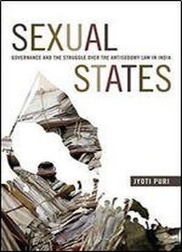 Sexual States: Governance And The Struggle Over The Antisodomy Law In India