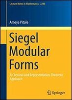 Siegel Modular Forms: A Classical And Representation-Theoretic Approach
