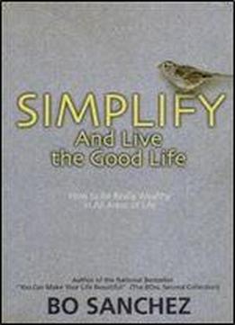 Simplify And Live The Good Life
