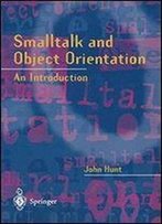 Smalltalk And Object Orientation: An Introduction