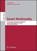 Smart Multimedia: First International Conference, Icsm 2018, Toulon, France, August 2426, 2018, Revised Selected Papers