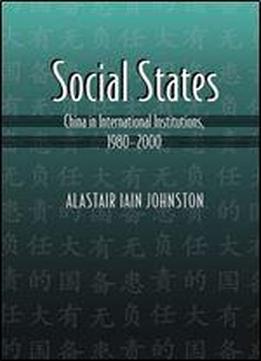 Social States: China In International Institutions, 1980-2000