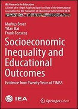 Socioeconomic Inequality And Educational Outcomes: Evidence From Twenty Years Of Timss