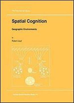 Spatial Cognition: Geographic Environments