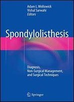 Spondylolisthesis: Diagnosis, Non-Surgical Management, And Surgical Techniques