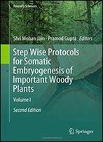 Step Wise Protocols For Somatic Embryogenesis Of Important Woody Plants