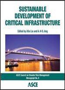 Sustainable Development Of Critical Infrastructure: Proceedings Of The 2014 International Conference On Sustainable Development Of Critical Infrastructure : May 16-18, 2014, Shanghai, China