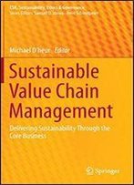 Sustainable Value Chain Management: Delivering Sustainability Through The Core Business