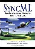 Syncml: Synchronizing And Managing Your Mobile Data