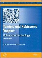 Tamime And Robinson's Yoghurt Science And Technology, Third Edition