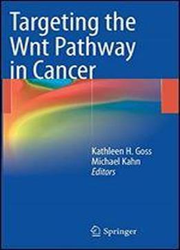 Targeting The Wnt Pathway In Cancer