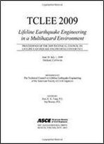 Tclee 2009 : Lifeline Earthquake Engineering In A Multihazard Environment : Proceedings Of The 2009 Acse Technical Council On L