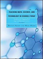 Teaching Math, Science, And Technology In Schools Today: Guidelines For Engaging Both Eager And Reluctant Learners