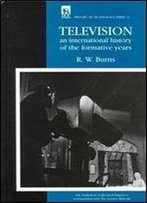 Television : An International History Of The Formative Years