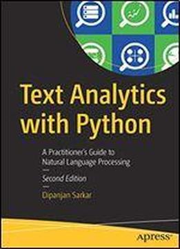 Text Analytics With Python: A Practitioner's Guide To Natural Language Processing