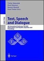 Text, Speech And Dialogue: 4th International Conference, Tsd 2001 Zelezna Ruda, Czech Republic, September 1113, 2001, Proceedi