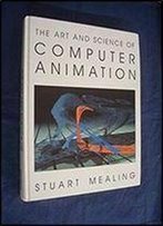 The Art And Science Of Computer Animation