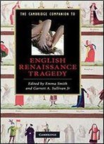 The Cambridge Companion To English Renaissance Tragedy