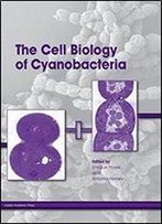 The Cell Biology Of Cyanobacteria
