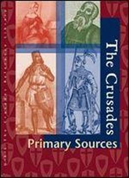 The Crusades Reference Library: Primary Sources