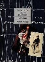 The Cut Of Men's Clothes 1600-1900