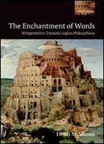The Enchantment Of Words: Wittgenstein's Tractatus Logico-Philosophicus