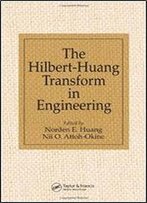 The Hilbert-Huang Transform In Engineering