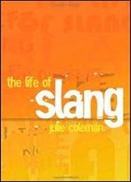 The Life Of Slang
