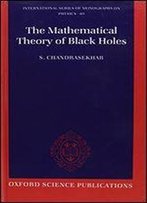 The Mathematical Theory Of Black Holes
