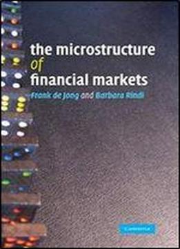 The Microstructure Of Financial Markets