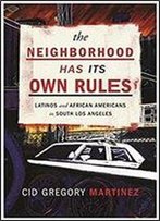 The Neighborhood Has Its Own Rules: Latinos And African Americans In South Los Angeles