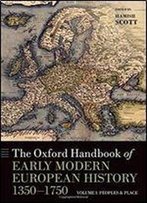 The Oxford Handbook Of Early Modern European History, 1350-1750: Volume I: Peoples And Place